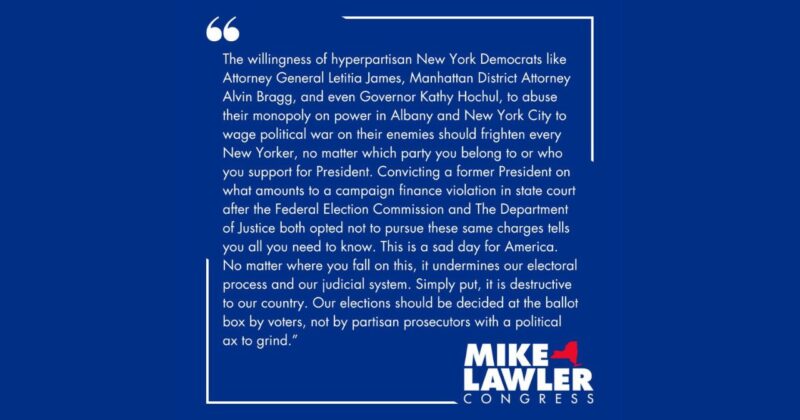 CONGRESSMAN MIKE LAWLER CALLS TRUMP CONVICTION “A SAD DAY FOR AMERICA” 