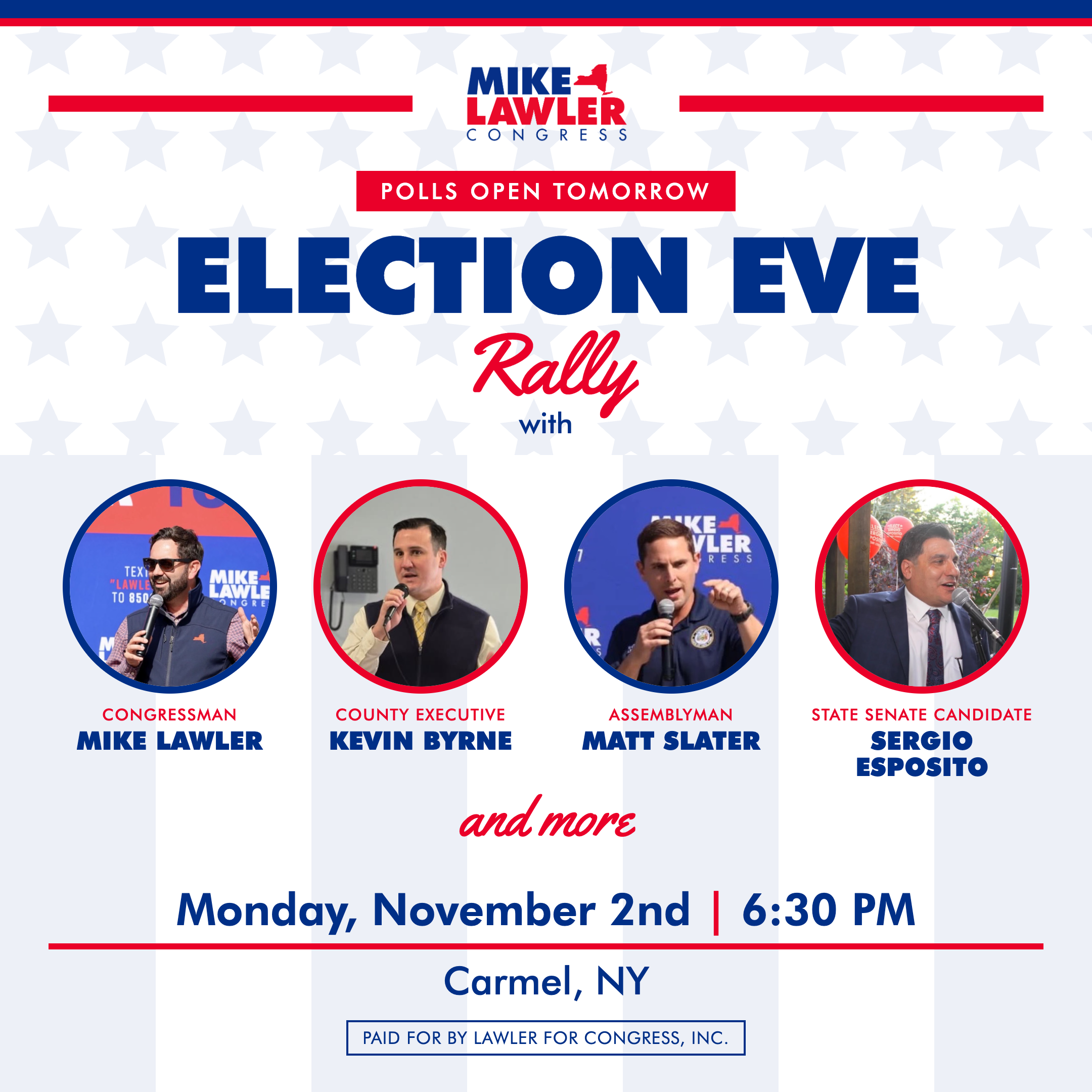 Election Eve Rally with Congressman Mike Lawler, County Executive Kevin Byrne, Assemblyman Matt Slater and State Senate Candidate Sergio Esposito - Monday, November 2nd, 6:30 PM, Carmel, NY